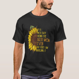 Es ist nicht einfach, die beste Mama aller Zeiten T-Shirt