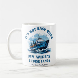 Es ist nicht einfach, die Cruise Candy Husband mei Kaffeetasse
