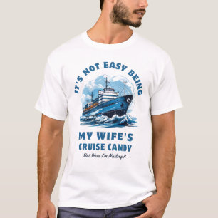 Es ist nicht einfach, die Cruise Candy Husband mei T-Shirt