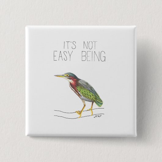 Es ist nicht einfach, grün zu sein (grüner Heron) Button (Vorderseite)