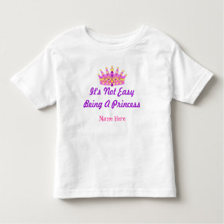 "Es ist nicht einfach, Prinzessin zu sein" Benutze Kleinkind T-shirt