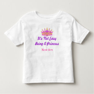 "Es ist nicht einfaches Sein eine Prinzessin" Kleinkind T-shirt
