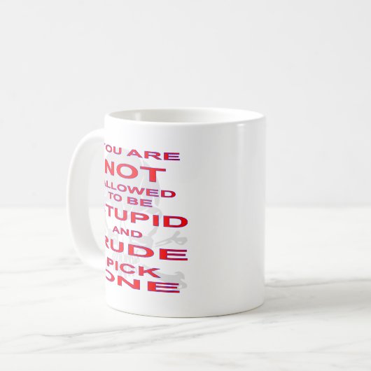 Es ist nicht erlaubt, stupid zu sein und ein robus kaffeetasse (Vorderseite Links)