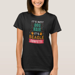 Es ist nicht Hunde Haare, es ist Beagle Hunde Humo T-Shirt