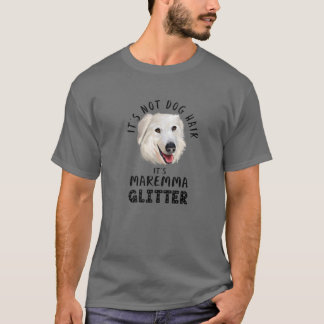 Es ist nicht Hunde Haare Es ist Maremma Glitzer Sp T-Shirt
