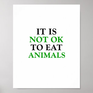 Es ist nicht in Ordnung, Tiere vegan vertikal zu e Poster