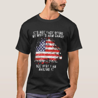 Es ist nicht leicht, das Arm Candy-Flagge meines M T-Shirt