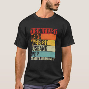 Es ist nicht leicht, der beste Ehemann überhaupt z T-Shirt