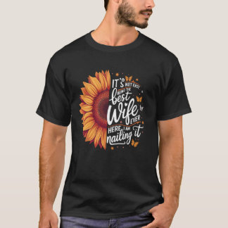 Es ist nicht leicht, die beste Ehefrau überhaupt z T-Shirt