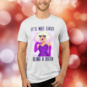 Es ist nicht leicht, eine Königin zu sein Tri-Blend Shirt