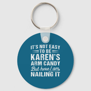 Es ist nicht leicht, Karens Armband zu sein Lustig Schlüsselanhänger