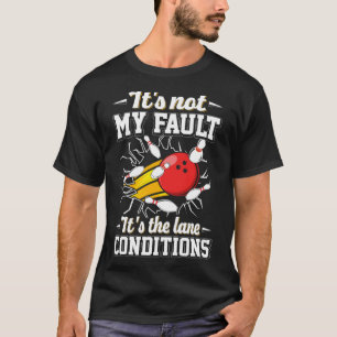 Es ist nicht mein Fehler, es sind die schlechten B T-Shirt