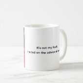 Es ist nicht meine Schuld. Bürohumor. Katzen-Kaffe Kaffeetasse (VorderseiteRechts)