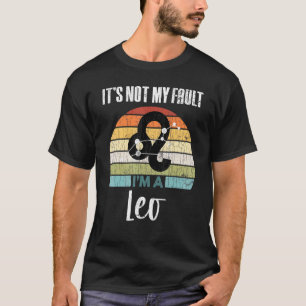 Es ist nicht meine Schuld Löwe-Sternzeichen-Grafik T-Shirt