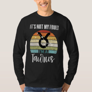 Es ist nicht meine Schuld Stier Sternzeichen Grafi T-Shirt