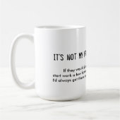 Es ist nicht meine Störung Spät-zuWork-Tasse mit Kaffeetasse (Links)