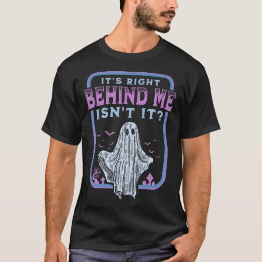 Es ist nicht paranormal Ghost Hun, genau hinter mi T-Shirt (Vorderseite)