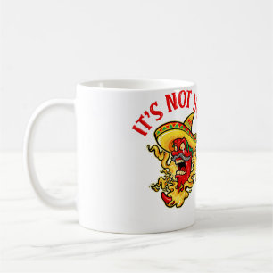 Es ist nicht scharfe Chili-Pfeffer-Liebhaber mexik Kaffeetasse