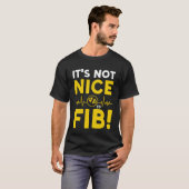 es ist nicht schön, FIB-Karten zu wählen T-Shirt (Vorne ganz)