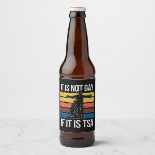 Es ist nicht schwul, wenn es sich um den TSA-Siche Bierflaschenetikett