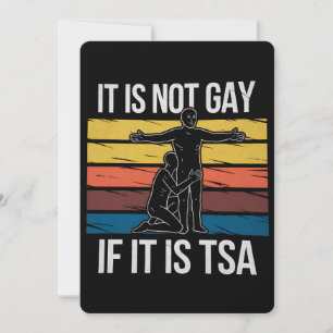 Es ist nicht schwul, wenn es sich um den TSA-Siche Einladung