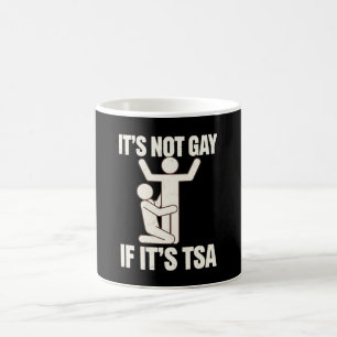 Es ist nicht schwul, wenn es TSA Security Funny LG Kaffeetasse