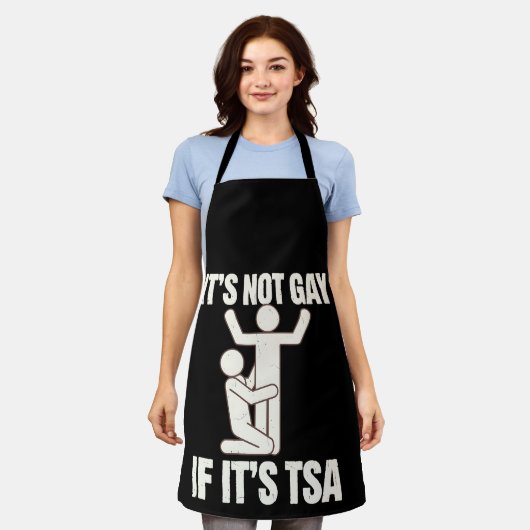 Es ist nicht schwul, wenn es TSA Security Funny LG Schürze (Getragen)