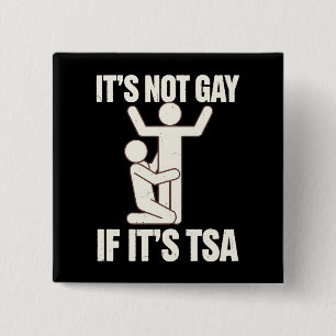 Es ist nicht schwul, wenn es TSA-Sicherheit ist Lu Button