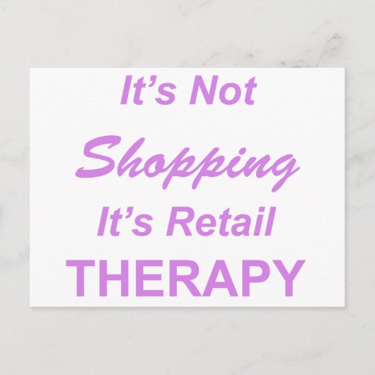 Es ist nicht Shopping, es ist die Retail-Therapie Postkarte (Vorderseite)