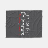 Es ist nicht so, dass ich unreif bin Lustiger Humo Fleecedecke (Vorderseite (Horizontal))