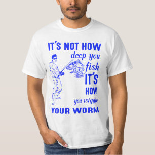 Es ist nicht so tief, wie tief man fischen kann, s T-Shirt