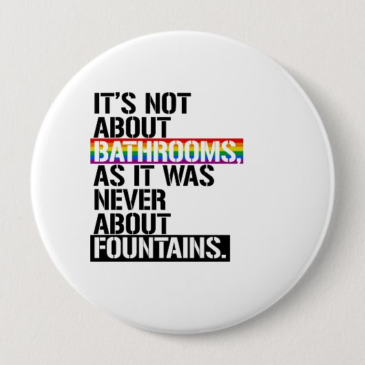 Es ist nicht über Badezimmer - - LGBTQ Rechte - Button (Vorderseite)