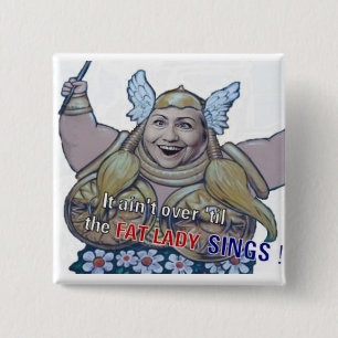 Es ist nicht vorbei bis die fette Dame Sings Button