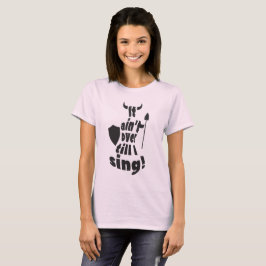 Es ist nicht vorbei, bis ich singe! Opernsänger-T T-Shirt
