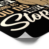 Es ist nicht, wie langsam Sie gehen lustige Zitat  Poster (Ecke)