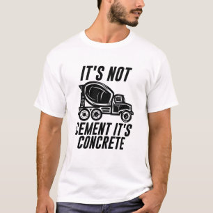 Es ist nicht Zement, es ist Beton T-Shirt
