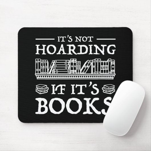 Es ist nicht zu horten, wenn es Bücher sind Mousepad (Mit Mouse)