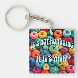 Es ist nicht zu horten, wenn es Garn ist Schlüsselanhänger