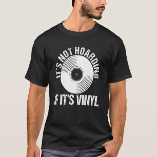 Es ist nicht zu horten, wenn es Vinyl Record House T-Shirt
