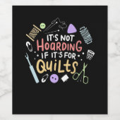 Es ist nicht zu horten, wenn seine Quilts komisch Weinetikett (Einzelnes Label)