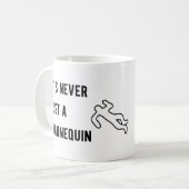 Es ist nie ein Mannequin Kaffeetasse (Vorderseite Links)