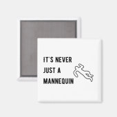 Es ist nie ein Mannequin Magnet (Vorderseite/Rückseite)