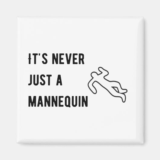 Es ist nie ein Mannequin Magnet (Vorne)