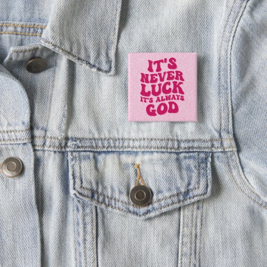 Es ist nie Glück. Es ist immer Gott Button (Beispiel)