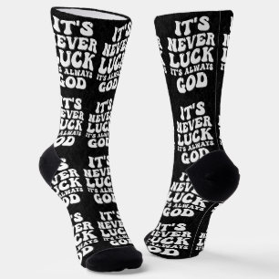 Es ist nie Glück. Es ist immer Gott Socken