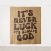 Es ist nie Glück. Es ist immer Gott Wandteppich (Vorderseite)