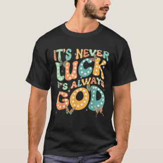 Es ist nie glücklich, dass es immer Gott Groovy Bu T-Shirt