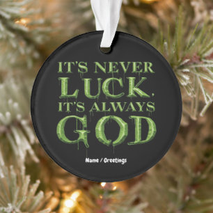Es ist nie glücklich, es ist immer gottesorientier ornament