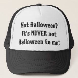 Es ist nie Halloween Truckerkappe