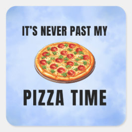 Es ist nie vorbei an meiner Pizzazeit. Quadratischer Aufkleber